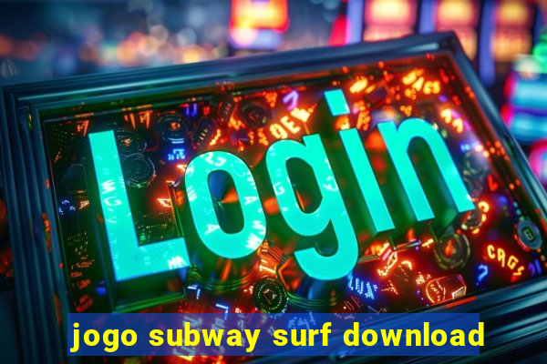 jogo subway surf download